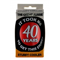 Stubby Cooler - Took Me 40 Years To Get