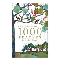 The Lion Book of 1000 Prayers for Children