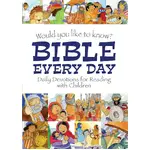 Would You Like To Know Bible Every Day: Daily Devotions For Reading With Children