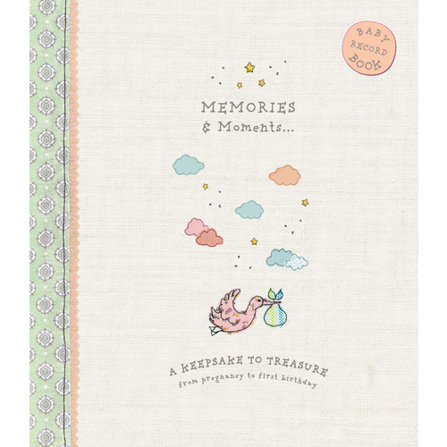 Memories & Moments... A Keepsake To Treasure From Pregnancy To First Birthday