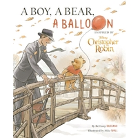 Disney: Christopher Robin - A Boy, A Bear, A Balloon Picture Book