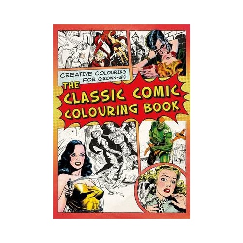 The Classic Comic Colouring Book - Creative Colouring for Grown-Ups
