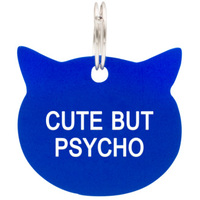 Say What? Cat Tag - Cute By Psycho
