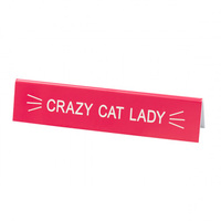 Say What? Desk Sign Medium - Crazy Cat Lady