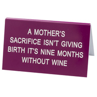 Say What? Desk Sign Large - A Mothers Sacrifice…