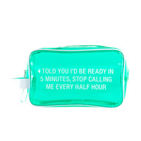 Say What? Cosmetic Bag - Ready In 5 Minutes…