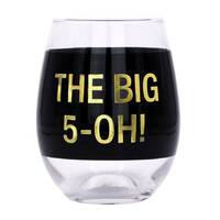 Say What? Wine Glass - The Big 5-oh!