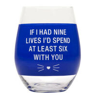 Wine Glass - If I Had Nine Lives I'd Spend At Least Six With You