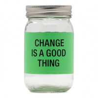 Say What? Glass Jar Bank - Change Is A Good Thing