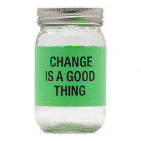 Say What? Glass Jar Bank - Change Is A Good Thing
