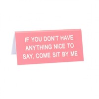 Say What? Desk Sign Small - Nice To Say