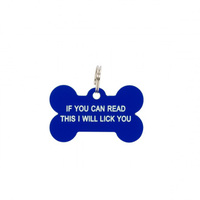 Say What? Dog Tag - If You Can Read This I Will Lick You