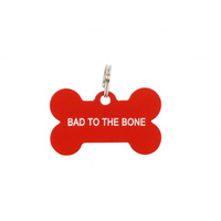 Say What? Dog Tag - Bad To The Bone