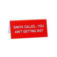 Say What? Desk Sign Small - Santa Called
