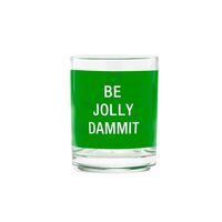 Say What? Christmas Rocks Glass - Be Jolly Dammit