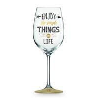 Enjoy The Simple Things In Life Wine Glass