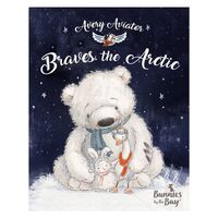 Bunnies By The Bay Avery The Aviator Book - Avery Aviator Braves The Artic