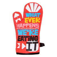 Blue Q Oven Mitt - What Ever Happens We're Eating It