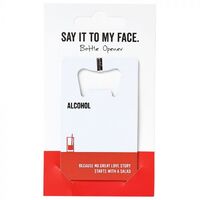 Say What? Bottle Opener - Alcohol